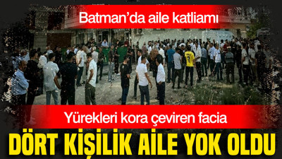 Batman’da aile katliamı: Dört kişilik aile yok oldu