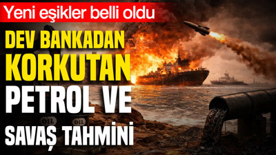 JP Morgan’dan savaş ve petrol uyarısı: Yeni eşikler belli oldu