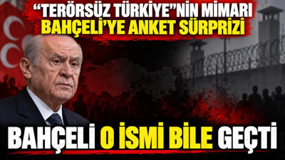 “Terörsüz Türkiye”nin mimarı Bahçeli’ye anket sürprizi: O ismi bile geçti