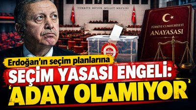 Erdoğan'ın seçim planlarına seçim yasası engeli: Aday olamıyor
