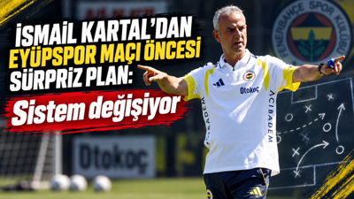 İsmail Kartal'dan Eyüpspor maçı öncesi sürpriz plan: Sistem değişiyor