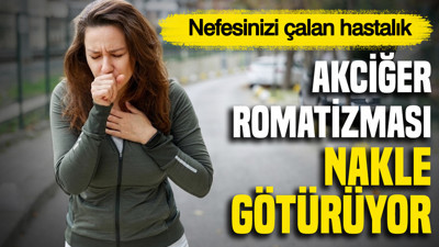 Nefesinizi çalan hastalık: Akciğer romatizması nakle götürüyor