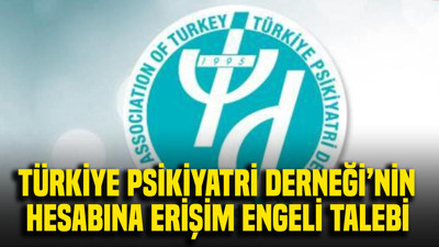 Türkiye Psikiyatri Derneği’nin X hesabına erişim engeli talebi