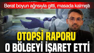 Boyun ağrısıyla gitti, masada kaldı: Otopsi raporu o bölgeyi işaret etti