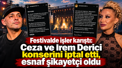 Festivalde işler karıştı: Ceza ve İrem Derici konseri iptal etti, esnaf şikayetçi oldu