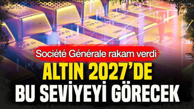 Küresel banka altında rakam verdi: 2027’de ulaşacağı seviyeyi söyledi