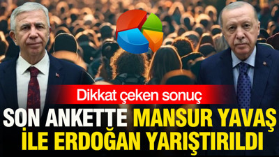 Son ankette Mansur Yavaş ile Erdoğan yarıştırıldı: Dikkat çeken sonuç
