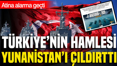 Türkiye'nin hamlesi Yunanistan'ı çıldırttı: Atina alarma geçti