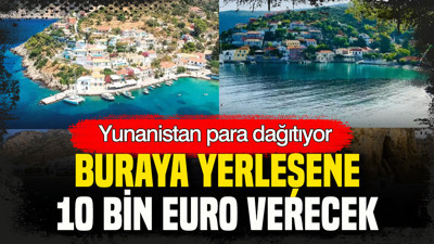 Yunanistan para dağıtıyor: Buralara yerleşene 10 bin euro ödeyecek