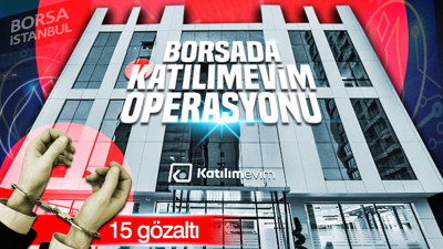 Borsada Katılımevim operasyonu: 15 gözaltı