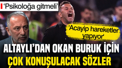 Fatih Altaylı'dan Okan Buruk için çok konuşulacak sözler: 'Psikoloğa gitmeli'