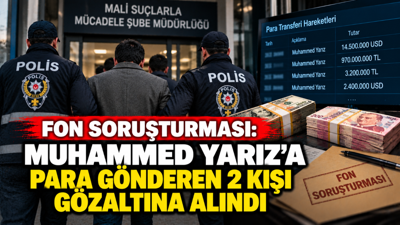 Fon soruşturması: Muhammed Yarız'a yüklü miktarda para gönderen 2 kişi gözaltına alındı