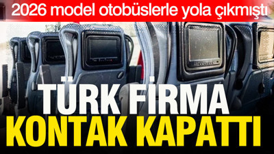 2026 model otobüslerle yola çıkmıştı: Türk firma 3 ayda kontak kapattı