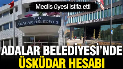 Adalar Belediyesi'nde Üsküdar hesabı mı? Meclis üyesi istifa etti