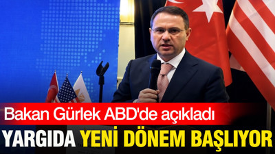 Adalet Bakanı Gürlek ABD'de açıkladı: Yargıda yeni dönem başlıyor