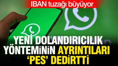 IBAN tuzağı büyüyor: WhatsApp’taki yeni dolandırıcılık yönteminin ayrıntıları 'pes' dedirtti