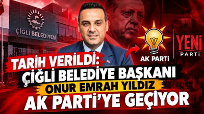 Tarih verildi: Çiğli Belediye Başkanı Onur Emrah Yıldız AK Parti'ye geçiyor