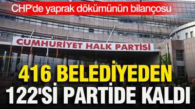 CHP'de yaprak dökümünün bilançosu: 416 belediyeden 122'si partide kaldı