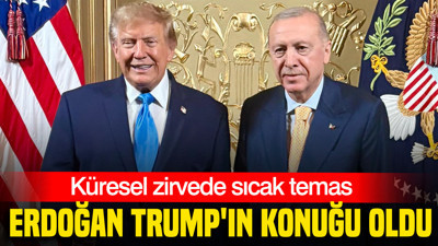 Erdoğan, Trump'ın konuğu oldu: Küresel zirvede sıcak temas