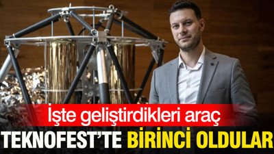 TEKNOFEST'te birinci oldular: İşte geliştirdikleri araç