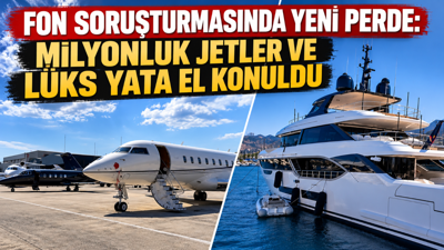 Fon soruşturması lüks filoya uzandı: 2 özel jet ve yata el konuldu