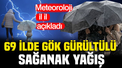 Meteoroloji il il açıkladı: 69 ilde gök gürültülü sağanak yağış (24 Eylül Perşembe)