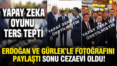 Yapay zekâ oyunu ters tepti: Erdoğan ve Gürlek’le fotoğrafını paylaştı, sonu cezaevi oldu