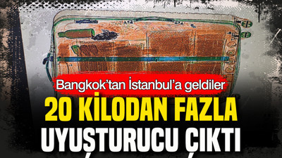 Bangkok’tan İstanbul’a geldiler: 20 kilodan fazla uyuşturucu çıktı