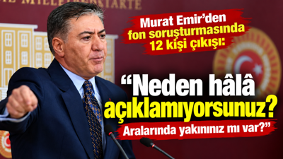 Emir’den fon soruşturmasında 12 kişi çıkışı: Neden hâlâ açıklamıyorsunuz aralarında yakınınız mı var