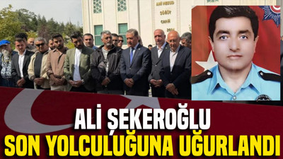 Ali Şekeroğlu son yolculuğuna uğurlandı