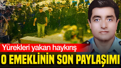 AYM önünde intihar eden emeklinin yürek yakan son paylaşımı