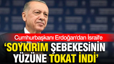 Cumhurbaşkanı Erdoğan'dan İsrail'e: Soykırım şebekesinin yüzüne tokat indi