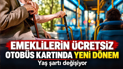 Emeklilerin ücretsiz otobüs kartında yeni dönem: Yaş şartı değişiyor