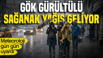 Meteoroloji gün gün uyardı: Gök gürültülü sağanak yağış geliyor