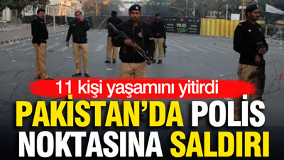 Pakistan'da polis noktasına saldırı: 11 can kaybı