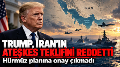 Trump, İran'ın ateşkes teklifini reddetti: Hürmüz planına onay çıkmadı