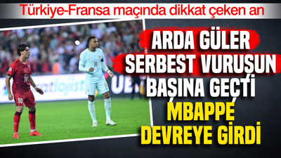 Türkiye-Fransa maçında dikkat çeken an: Arda Güler serbest vuruşun başına geçti Mbappe devreye girdi