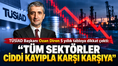 TÜSİAD Başkanı Ozan Diren 5 yıllık tabloya dikkat çekti: “Tüm sektörler ciddi kayıpla karşı karşıya”