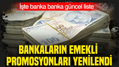 Bankaların emekli promosyonları yenilendi: İşte banka banka güncel liste