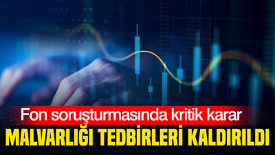 Fon soruşturmasında kritik karar: Malvarlığı tedbirleri kaldırıldı