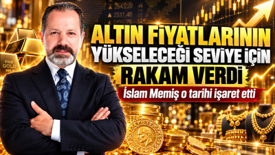İslam Memiş altın fiyatlarının yükseleceği seviye için rakam verdi (27 Eylül 2026)