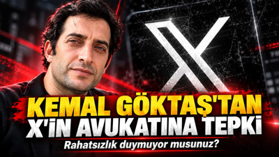 Kemal Göktaş'tan X'in avukatına tepki: “Rahatsızlık duymuyor musunuz?”