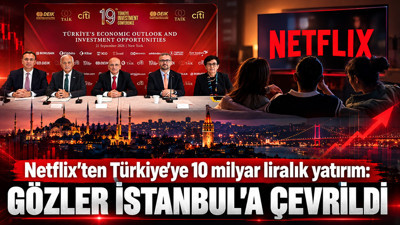 Netflix'ten Türkiye'ye 10 milyar liralık yatırım: Gözler İstanbul'a çevrildi