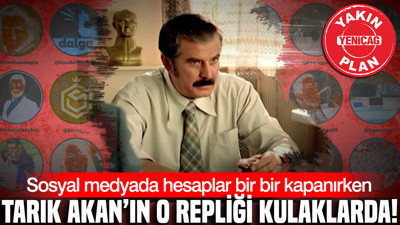 Sosyal medyada hesaplar bir bir kapanırken Tarık Akan’ın o repliği kulaklarda