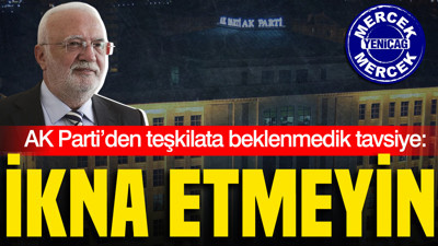 AK Parti’den teşkilata beklenmedik tavsiye: Vatandaşı ikna etmeyin