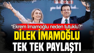 Dilek İmamoğlu tek tek paylaştı: "Ekrem İmamoğlu neden tutuklu?"