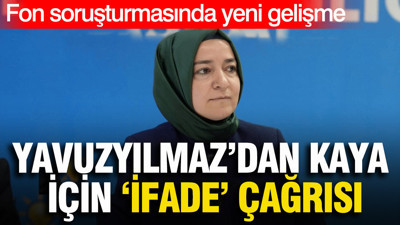 Fon soruşturmasında yeni gelişme: Yavuzyılmaz'dan Fatma Betül Sayan Kaya için “ifade” çağrısı