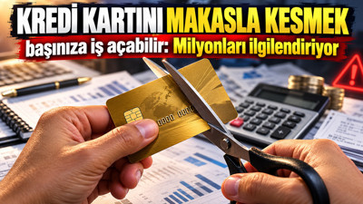 Kredi kartını makasla kesmek başınıza iş açabilir: Milyonları ilgilendiriyor
