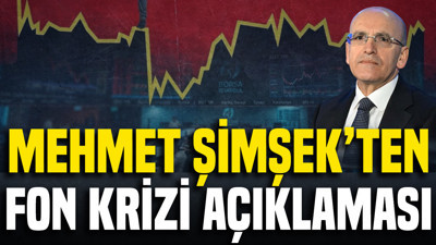 Mehmet Şimşek’ten fon krizi açıklaması