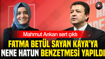 Fatma Betül Sayan Kaya'ya Nene Hatun benzetmesi yapıldı: Mahmut Arıkan sert çıktı